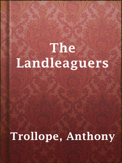 Title details for The Landleaguers by Anthony Trollope - Available